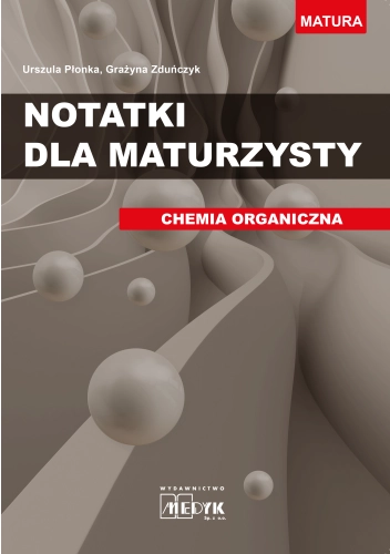 Notatki dla maturzysty T. 1 Chemia organiczna